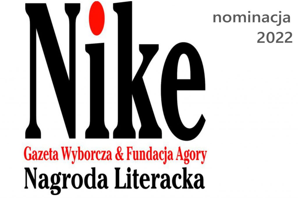napis: nominacja 2022 oraz logo z napisem: Nike Gazeta Wyborcza & Fundacja Agory Nagroda Literacka