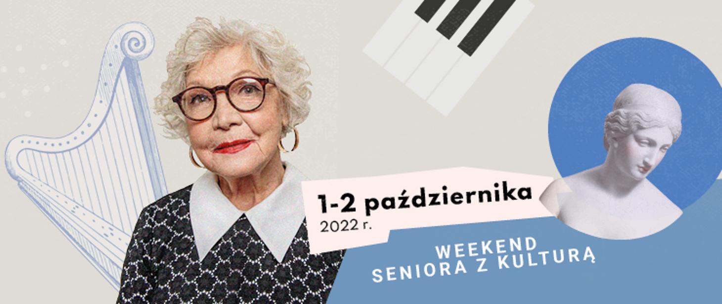 na grafice przedstawiono: harfę, portret starszej kobiety w okularach, kilka klawiszy pianina, rzeźbę kobiecej głowy; napisy: 1-2 października 2022 r. Weekend z seniora z kulturą