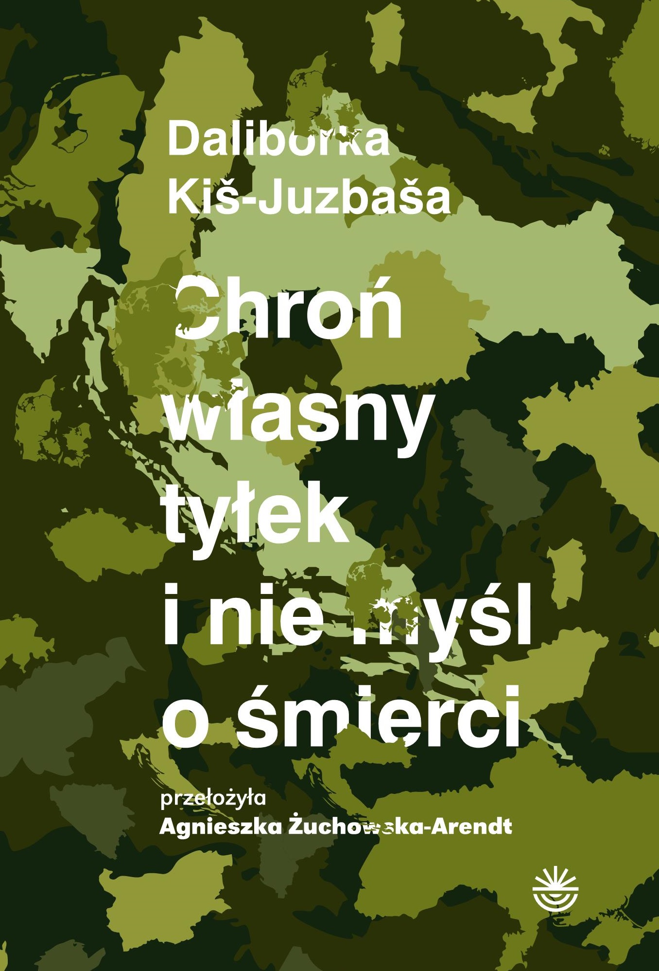 okładka książki Kiš-Juzbaša Daliborki pt. Chroń własny tyłek i nie myśl o śmierci