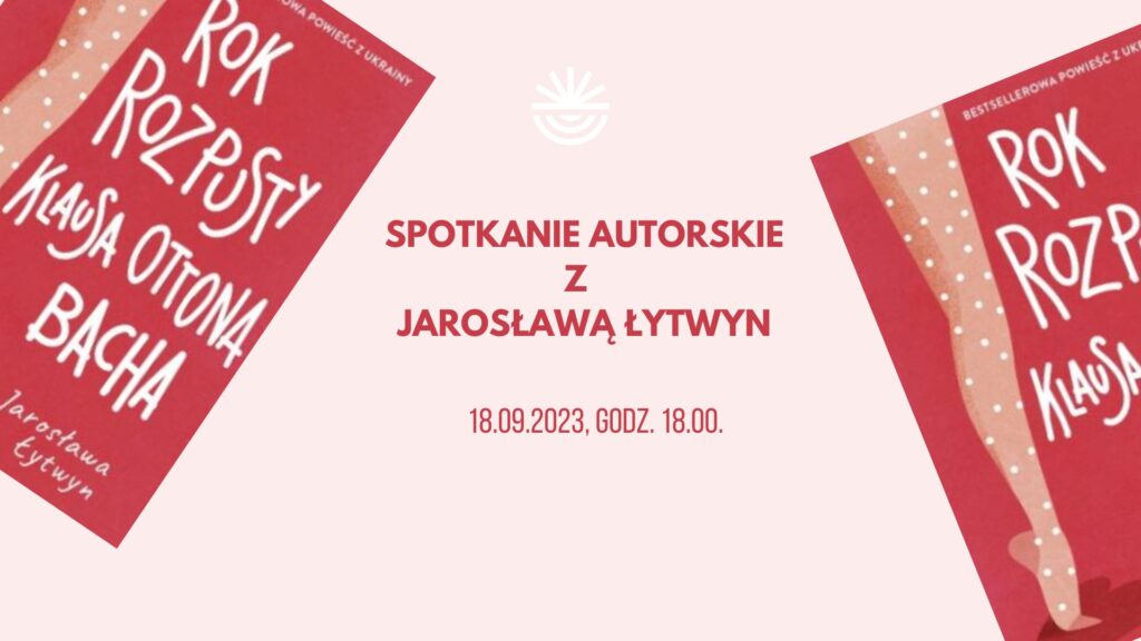 baner reklamujący spotkanie autorskie z Jarosławą Łytwyn 18.09.2023, godz. 18.00