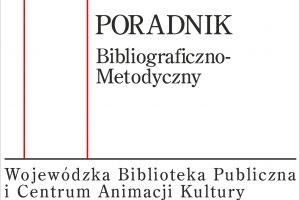 okładka Poradnika Bibliograficzno-Metodycznego nr 3/2020; z lewej strony dwie czerwone linie łączące się na dole oraz tekst: Wojewódzka Biblioteka Publiczna i Centrum Animacji Kultury